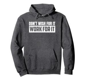 Funny "Work For It" Gym Hoodie