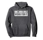 Funny "Work For It" Gym Hoodie