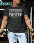 Lift Faster Cardio Workout T-Shirt for Men