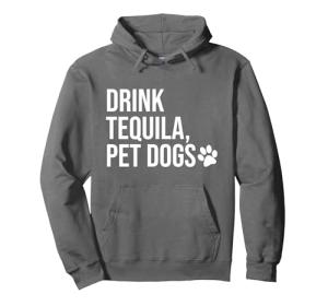Drink Tequila, Love Dogs T-Shirt for Adults
