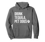 Drink Tequila, Love Dogs T-Shirt for Adults