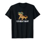 I Do What I Want Crested Gecko T-Shirt