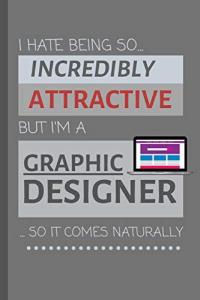 Cute Graphic Designer T-Shirt: Attractively Funny Design