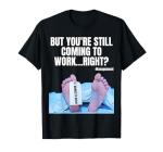 Funny Office Humor T-Shirt for Managers