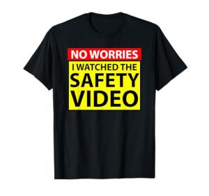 Funny "I Watched The Safety Video" T-Shirt