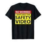 Funny "I Watched The Safety Video" T-Shirt