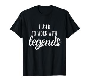 Legends Worked Here Farewell T-Shirt