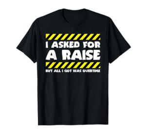 Funny Overtime Worker T-Shirt - Perfect for Laughs