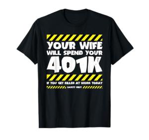 Funny Factory Worker Safety Meme T-Shirt