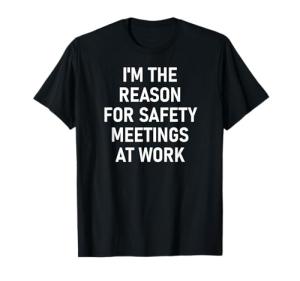 Funny Safety Meeting Sarcastic T-Shirt