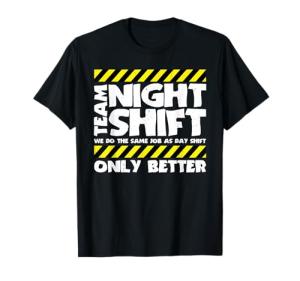 Funny Night Shift Team Meme T-Shirt
