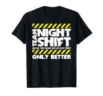 Funny Night Shift Team Meme T-Shirt