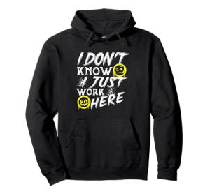 Funny "I Just Work Here" Pullover Hoodie