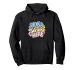 I Just Work Here Funny Sarcastic Hoodie