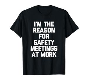 Funny Safety Meetings Tee for Work