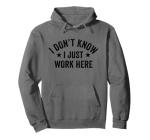 I Just Work Here Funny Pullover Hoodie