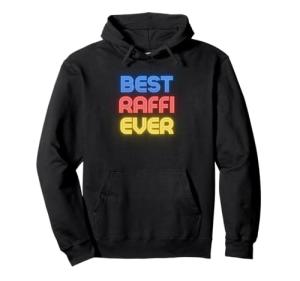 Funny Raffi Name Hoodie - Best Raffi Ever