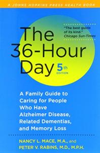 The 36-Hour Day: Caring for Alzheimer’s & Dementia