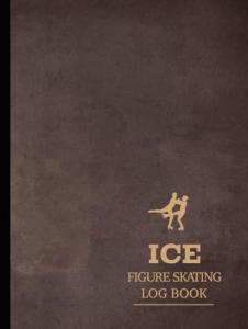 Figure Skating Log Book: Track Your Progress