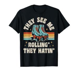 They See Me Rollin' Skater T-Shirt