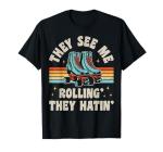 They See Me Rollin' Skater T-Shirt