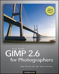 GIMP 2.6: Easy Image Editing for Photographers
