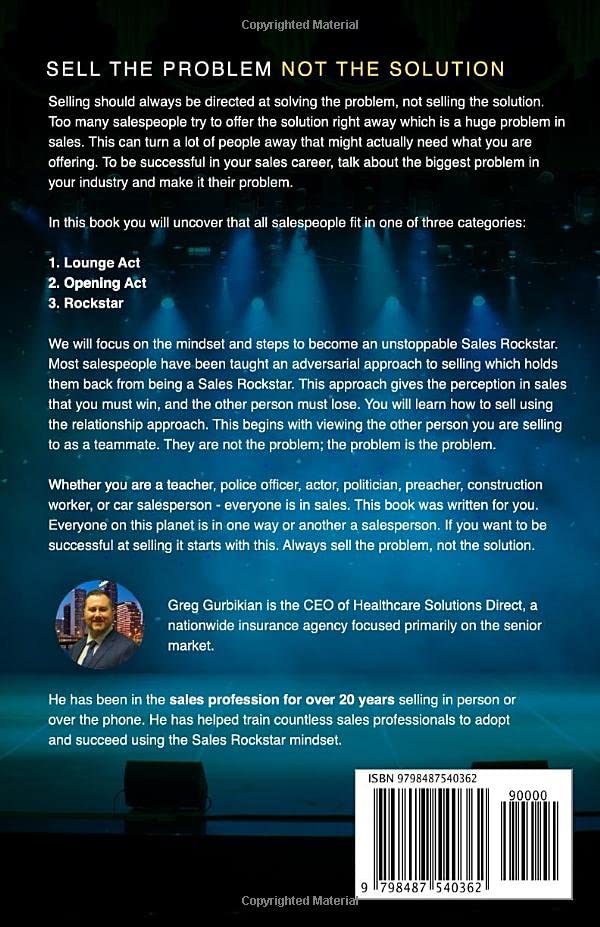 Sell The Problem Not The Solution: How To Sell Anyone Over The Phone With A Rockstar Mindset from Independently published
