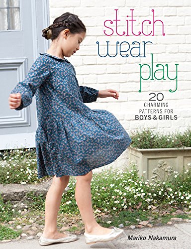 Stitch, Wear, Play: 20 Charming Patterns for Boys & Girls from Interweave