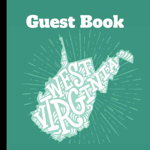 West Virginia Guest Book: Includes Gift Tracker and Picture Pages to Create a Lasting Memory Keepsake for Your Special Event from Independently published
