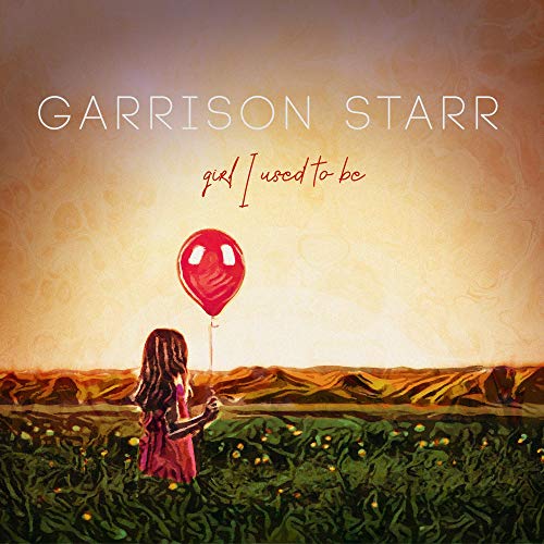 Girl I Used To Be by Garrison Starr