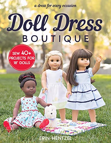 Doll Dress Boutique: Sew 40+ Projects for 18â Dolls - A Dress for Every Occasion from C&T Publishing