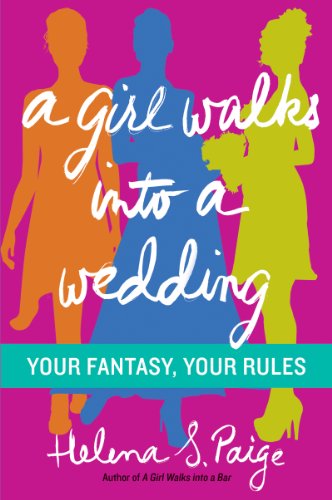 A Girl Walks Into a Wedding: Your Fantasy, Your Rules by William Morrow Paperbacks