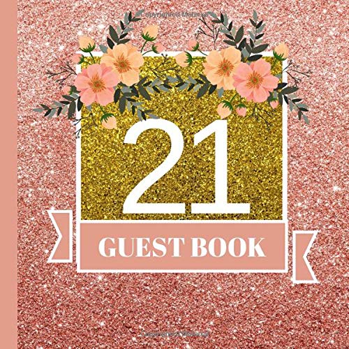 21 Guest Book: 21st Birthday Celebration and Keepsake Memory Guest Signing and Message Book (21st Birthday Party Decorations,21st Birthday Party Supplies,21st Birthday Party Invitations) from CreateSpace Independent Publishing Platform