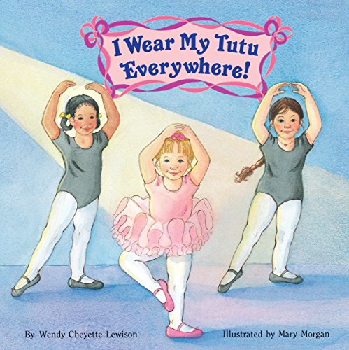 I Wear My Tutu Everywhere! (All Aboard Books (Paperback)) from Grosset & Dunlap