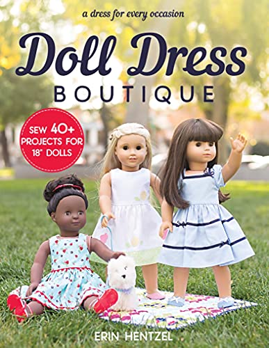 Doll Dress Boutique: Sew 40+ Projects for 18" Dolls from C&T Publishing