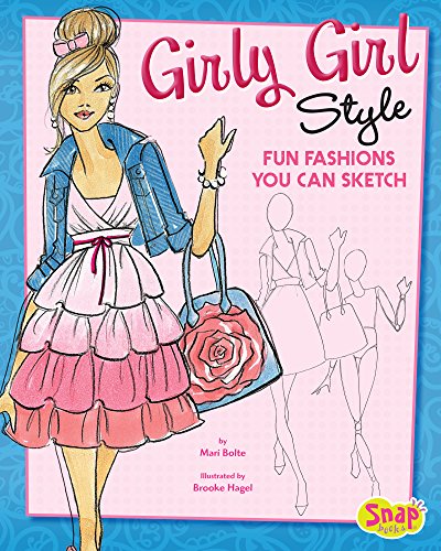 Girly Girl Style: Fun Fashions You Can Sketch (Drawing Fun Fashions) by Capstone Press
