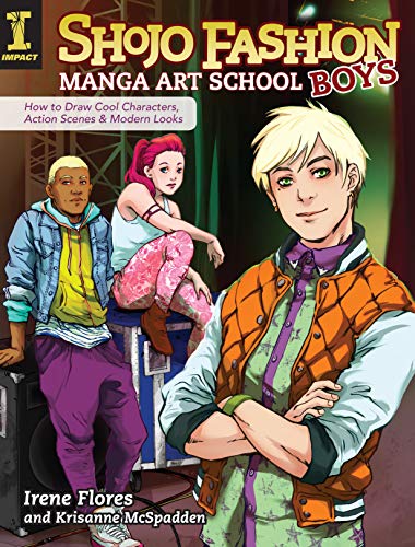 Shojo Fashion Manga Art School, Boys: How to Draw Cool Characters, Action Scenes and Modern Looks by IMPACT