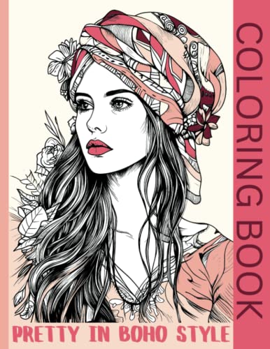 Pretty in Boho Style Coloring Book: A Coloring Book of Beautiful Women in Chic Clothing for Teens and Adults | Fashion & Beauty from Independently published