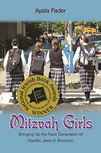 Mitzvah Girls: Bringing Up the Next Generation of Hasidic Jews in Brooklyn from Princeton University Press