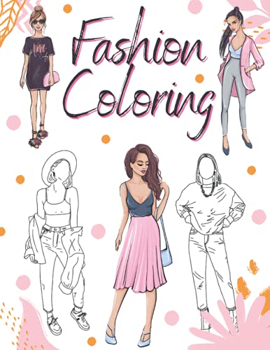 Fashion Coloring: Beautiful Fashion Design Clothing Coloring Book for Women, Girls and Teens - Simple And Relaxing Coloring Pages by Independently published