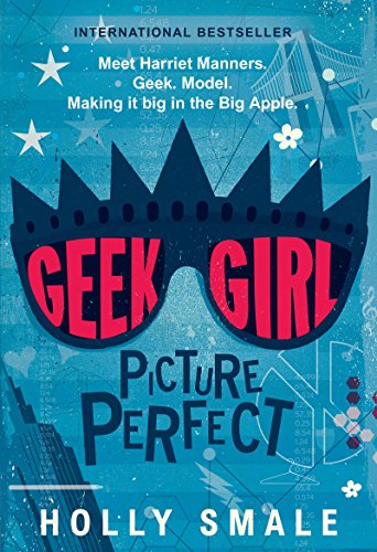 Geek Girl: Picture Perfect by HarperTeen