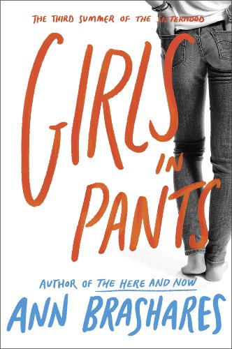 Girls in Pants: The Third Summer of the Sisterhood (Sisterhood Series Book 3) from Dell Books for Young Readers