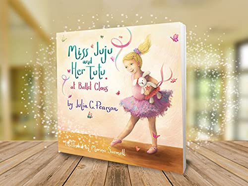 Miss Juju and Her Tutu at Ballet Class - Dance Books for Toddlers Ages 3-7, Be Inspired to Pursue Your Dreams As You Follow the Steps of a Little Ballerina - Ballerina Books for Little Girls from Puppy Dogs & Ice Cream
