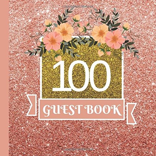 Guest Book: 100th Birthday Celebration and Keepsake Memory Guest Signing and Message Book (100th Birthday Party Decorations,100th Birthday Party Supplies,100th Birthday Party Invitations) from CreateSpace Independent Publishing Platform
