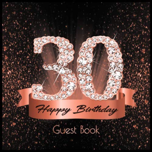 30 Happy Birthday: Guest Book I Festive Shiny Diamond Rose Gold Black Binding I 90 Guests I Written Wishes from Loved Ones I Keepsake I Party Supplies ... and Men I Gift Log I 30th Birthday Gift Idea from Independently published