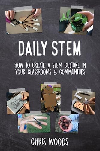 Daily STEM: How to Create a STEM Culture in Your Classrooms & Communities by Code Breaker Inc.
