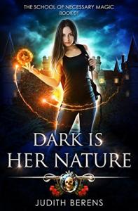 Dark Is Her Nature: An Urban Fantasy Action Adventure (The School Of Necessary Magic Book 1) from LMBPN Publishing