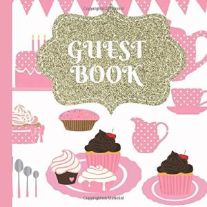 Guest Book: Beautiful Pink Tea Party Guest Book With Picture Pages to Keep as a Memory Keep Sake and Treasure Forever (Pink Tea Party Invitations,Pink Tea Party Decorations,Pink Tea Party Supplies) by CreateSpace Independent Publishing Platform