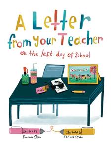 A Letter From Your Teacher: On the Last Day of School by Shannon Olsen