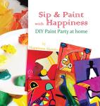 Sip & Paint with Happiness: Do-It-Yourself Paint Party at Home from 